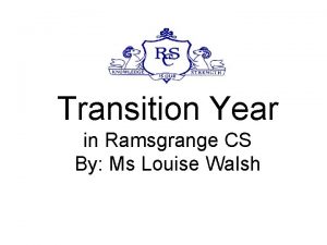 Transition Year in Ramsgrange CS By Ms Louise