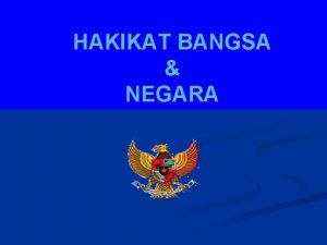 Hakikat bangsa dan negara indonesia