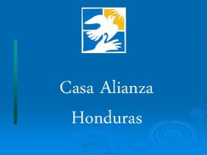 Casa Alianza Honduras Misin Dedicados a vivir la