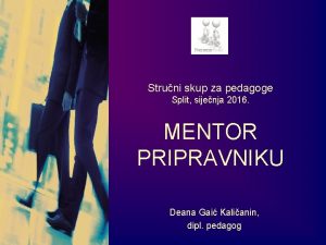 Struni skup za pedagoge Split sijenja 2016 MENTOR