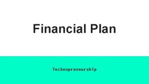 Financial Plan Technopreneurship Sumber Dana dan Penggunaan Sumber