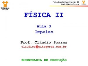 Fsica Geral e Experimental II Prof Cludio Soares