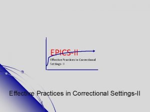 EPICSII Effective Practices In Correctional Settings II Effective