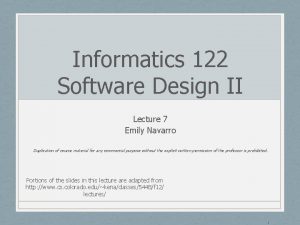 Informatics 122 Software Design II Lecture 7 Emily