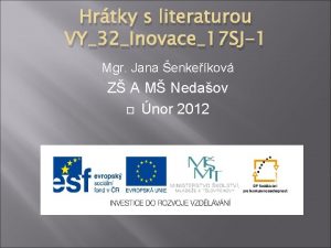 Hrtky s literaturou VY32Inovace17 SJ1 Mgr Jana enkekov