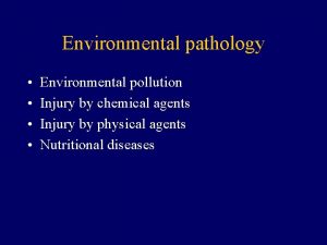 Environmental pathology Environmental pollution Injury by chemical agents