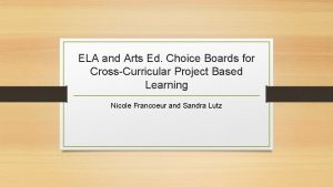 ELA and Arts Ed Choice Boards for CrossCurricular