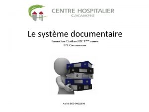 Le systme documentaire Formation Etudiant IDE 3me anne