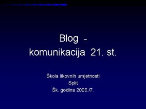 Blog komunikacija 21 st kola likovnih umjetnosti Split