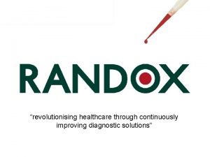 revolutionising healthcare through continuously improving diagnostic solutions Randox