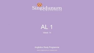 Anglistics Study Programme AL 1 Week 14 Anglistics