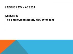 LABOUR LAW ARR 224 Lecture 10 The Employment