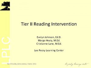 LPLC Tier II Reading Intervention Evelyn Johnson Ed