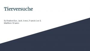 Tierversuche By Reuben Bye Jack Jones Francis Lee