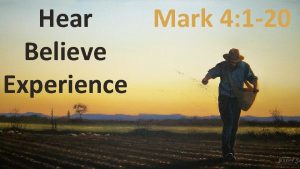 Mark 4 1 20 Hear Believe Experience Mark