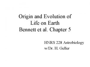 Origin and Evolution of Life on Earth Bennett