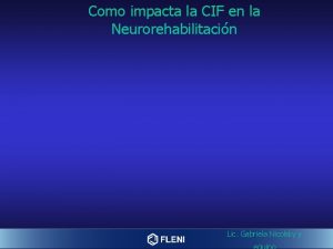Como impacta la CIF en la Neurorehabilitacin Lic