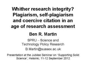 Whither research integrity Plagiarism selfplagiarism and coercive citation