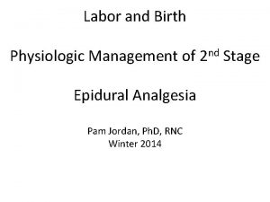 Labor and Birth Physiologic Management of 2 nd