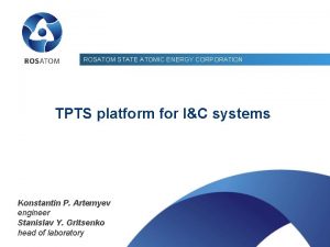 ROSATOM STATE ATOMIC ENERGY CORPORATION TPTS platform for