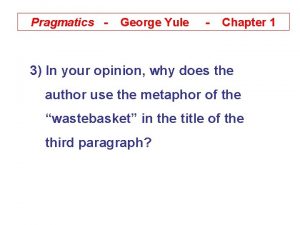 Pragmatics George Yule Chapter 1 3 In your