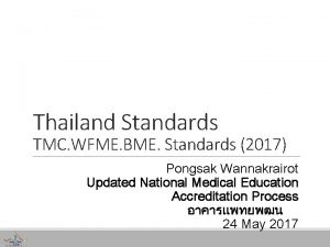 Thailand Standards TMC WFME BME Standards 2017 Pongsak