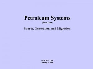 Petroleum Systems Part One Source Generation and Migration