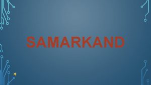 SAMARKAND What is the meaning of Samarkand is