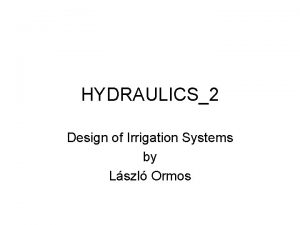 HYDRAULICS2 Design of Irrigation Systems by Lszl Ormos