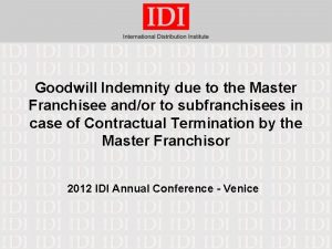 Goodwill Indemnity due to the Master Franchisee andor