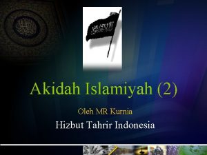 Akidah Islamiyah 2 Oleh MR Kurnia Hizbut Tahrir