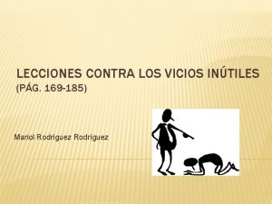 LECCIONES CONTRA LOS VICIOS INTILES PG 169 185