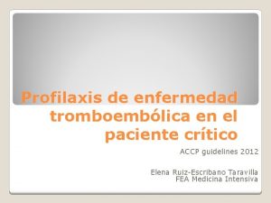 Profilaxis de enfermedad tromboemblica en el paciente crtico