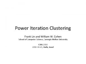 Power iteration clustering
