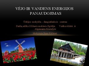 VJO IR VANDENS ENERGIJOS PANAUDOJIMAS drijos mokykla daugiafunkcis