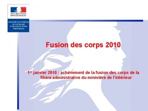 Fusion des corps 2010 1 er janvier 2010
