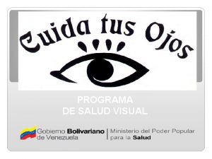 PROGRAMA DE SALUD VISUAL La agudeza visual es