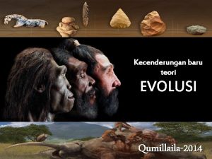 Kecenderungan baru teori evolusi
