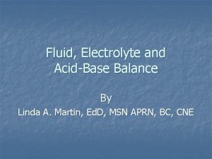 Fluid Electrolyte and AcidBase Balance By Linda A