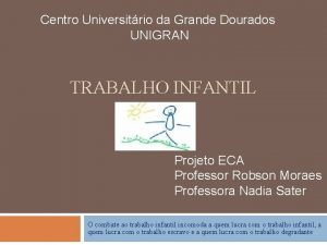 Centro Universitrio da Grande Dourados UNIGRAN TRABALHO INFANTIL