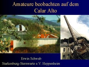 Amateure beobachten auf dem Calar Alto Erwin Schwab