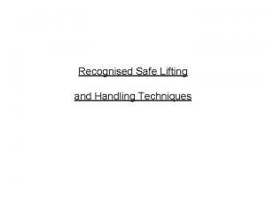 Recognised Safe Lifting and Handling Techniques Kinetic Lifting