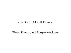Chapter 10 work energy and machines