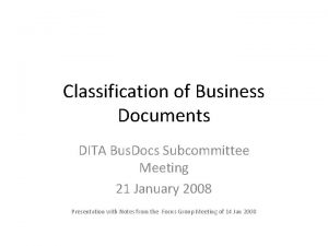 Classification of Business Documents DITA Bus Docs Subcommittee