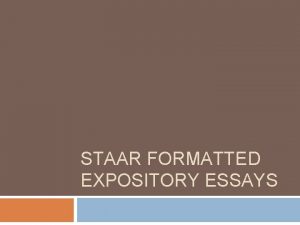 STAAR FORMATTED EXPOSITORY ESSAYS Warm Up Monday Oct
