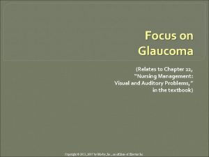 Focus on Glaucoma Relates to Chapter 22 Nursing