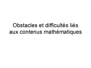 Obstacles et difficults lis aux contenus mathmatiques 65