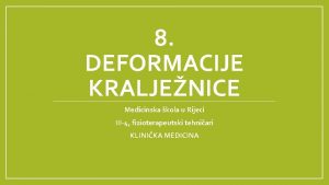 8 DEFORMACIJE KRALJENICE Medicinska kola u Rijeci III4