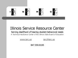 Illinois Service Resource Center Serving deafhard of hearing