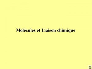 Molcules et Liaison chimique La liaison dans H